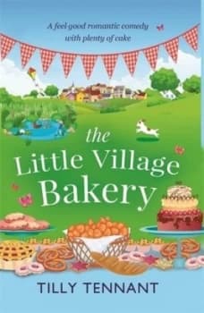 Image of The Little Village Bakery by Tilly Tennant Book