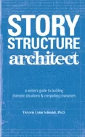 Image of story structure architect a writers guide to building dramatic situations a