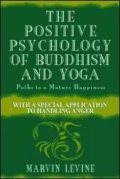 Image of The Positive Psychology of Buddhism and Yoga by Marvin Levine