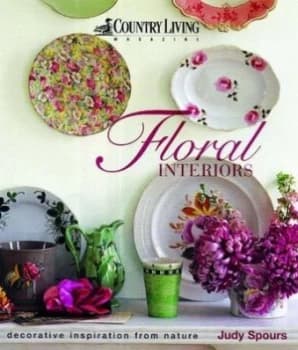 Image of Floral Interiors by Judy Spours and Country Living Magazine Hardback
