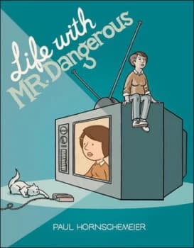 Image of Life with Mr. Dangerous by Paul Hornschemeier Hardback