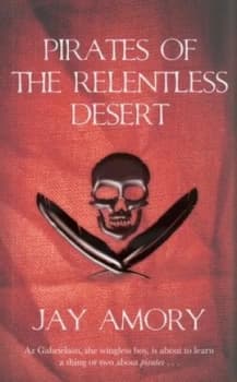 Image of Pirates of the Relentless Desert by Jay Amory Paperback