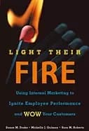 Image of light their fire using internal marketing to ignite employee performance an