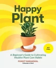 Image of Happy Plant : A Beginner's Guide to Cultivating Healthy Plant Care Habits