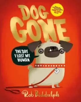 Image of Dog gone by Rob Biddulph