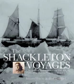 Image of The Shackleton Voyages by Introduced by Roland Huntford Paperback