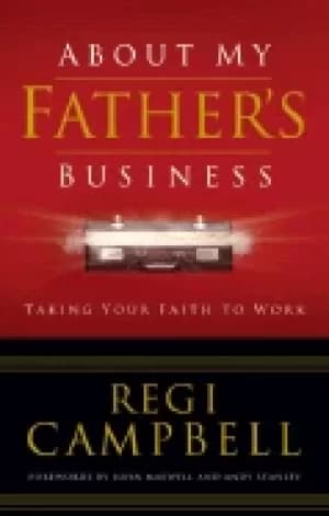 Image of about my fathers business taking your faith to work