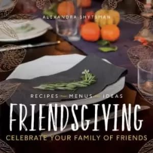 Image of Friendsgiving by Alexandra Shytsman