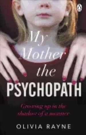 Image of my mother the psychopath growing up in the shadow of a monster
