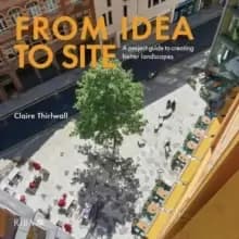 Image of From Idea to Site : A project guide to creating better landscapes