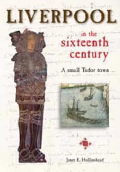 Image of Liverpool in the Sixteenth Century by J Hollinshead Paperback