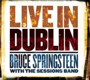 Image of Live in Dublin by Bruce Springsteen with The Sessions Band CD Album