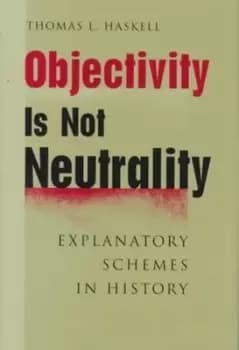 Image of Objectivity is not neutrality by Haskell