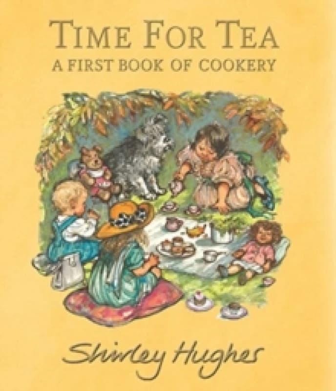 Image of Shirley Hughes Time for Tea: A First Book of Cookery Book Multi unisex