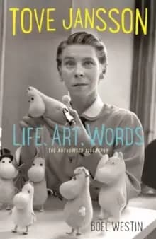 Image of Tove Jansson Life, Art, Words : The Authorised Biography