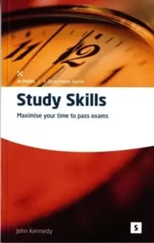 Image of Study Skills : Maximise Your Time to Pass Exams