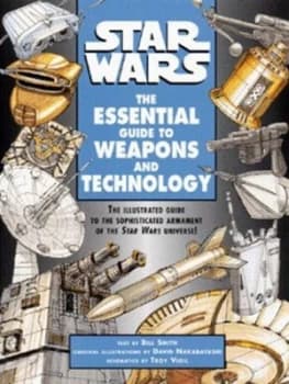 Image of Star Wars the Essential Guide to Weapons and Technology by Bill Smith Paperback