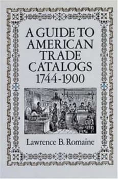 Image of A Guide to American Trade Catalogs 1744-1900 by Lawrence B Romaine Paperback