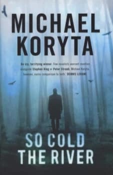 Image of So Cold the River by Michael Koryta Paperback