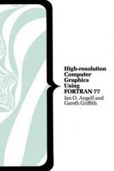 Image of High Resolution Computer Graphics Using Fortran 77 by Ian O Angell and Gareth Griffith Paperback