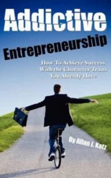 Image of Addictive Entrepreneurship by Allan J Katz Book