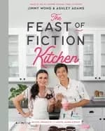 Image of feast of fiction kitchen recipes inspired by tv movies games and books