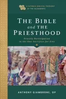 Image of The Bible and the Priesthood - Priestly Participation in the One Sacrifice for Sins