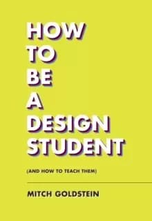 Image of How To Be A Design Student (and How to Teach Them)