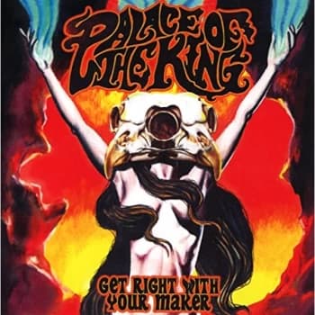 Image of Palace Of The King - Get Right With Your Maker CD