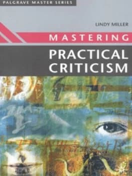 Image of Mastering Practical Criticism by Lindy Miller Paperback