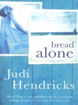 Image of Bread Alone by Judi Hendricks Paperback