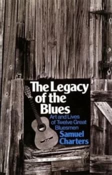 Image of The Legacy of the Blues by Samuel Charters Book