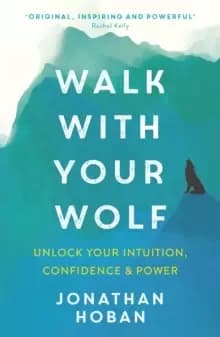 Image of Walk With Your Wolf : Unlock your intuition, confidence & power with walking therapy