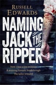 Image of Naming Jack the Ripper by Russell Edwards Paperback