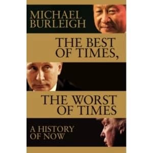Image of The Best of Times, The Worst of Times : A History of Now Hardback