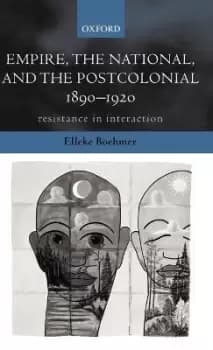 Image of Empire, the National, and the Postcolonial, by Elleke Boehmer