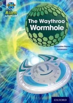 Image of The waythroo wormhole by Jacqueline Rayner