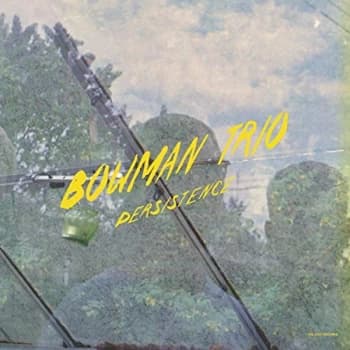 Image of Bowman Trio - Persistence CD