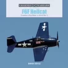 Image of F6F Hellcat: Grumman's Ace Maker in World War II