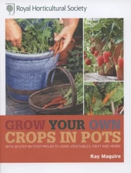 Image of Grow Your Own Crops in Pots by Kay Maguire Hardback