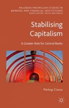 Image of Stabilising Capitalism by Pierluigi Ciocca Hardback