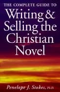 Image of complete guide to writing and selling the christian novel