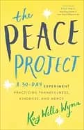 Image of peace project a 30 day experiment practicing thankfulness kindness and merc