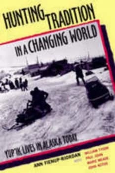 Image of Hunting Tradition in a Changing World by Ann Fienup-Riordan Paperback