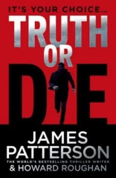 Image of Truth or Die by James Patterson Hardback