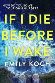 Image of If I Die before I Wake by Emily Koch Hardback