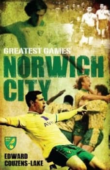 Image of Norwich City by Ed Couzens-Lake Hardback