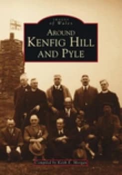 Image of Around Kenfig Hill and Pyle by Keith E. Morgan Book