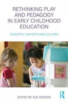 Image of Rethinking Play and Pedagogy in Early Childhood Education by Sue Rogers Paperback