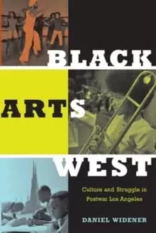 Image of Black Arts West : Culture and Struggle in Postwar Los Angeles